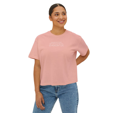 He Called Me "Daughter" Boxy Tee