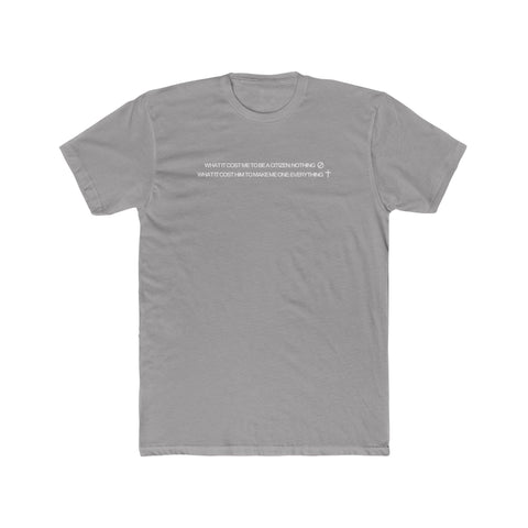 Unisex What It Costs Tee
