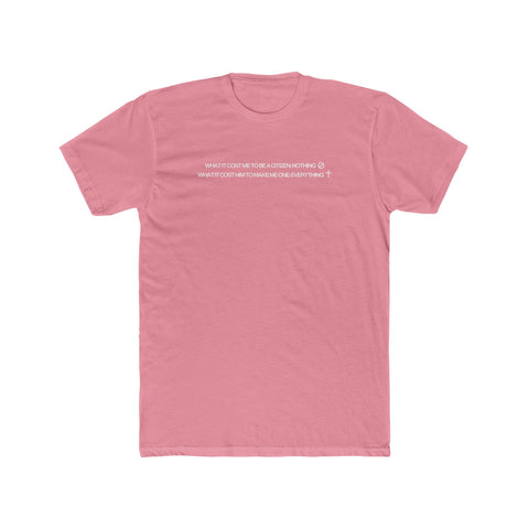 Unisex What It Costs Tee