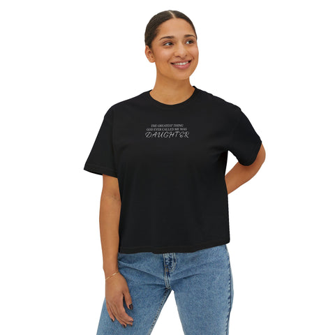 He Called Me "Daughter" Boxy Tee