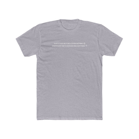 Unisex What It Costs Tee