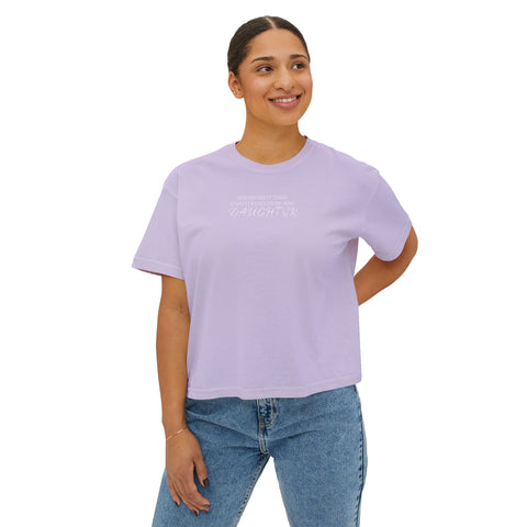 He Called Me "Daughter" Boxy Tee
