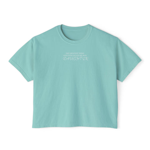 He Called Me "Daughter" Boxy Tee