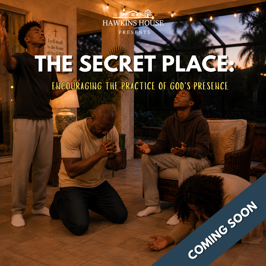 The Secret Place: Encouraging the Practice of God’s Presence
