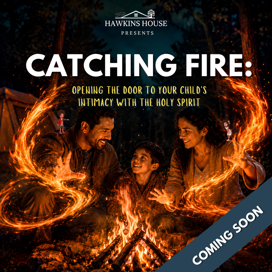 Catching Fire: Opening the Door to Your Child’s Intimacy With the Holy Spirit